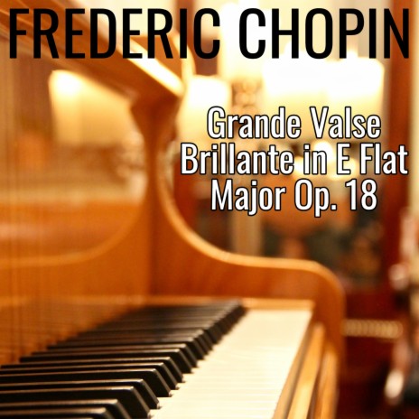 Grande Valse Brillante in E Flat Major Op. 18