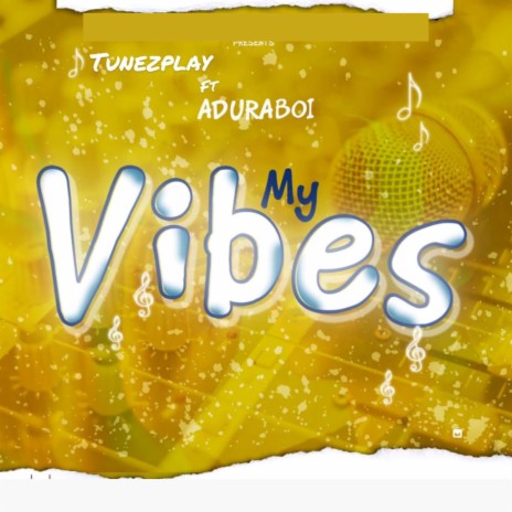 My Vibes ft. Adura Boy