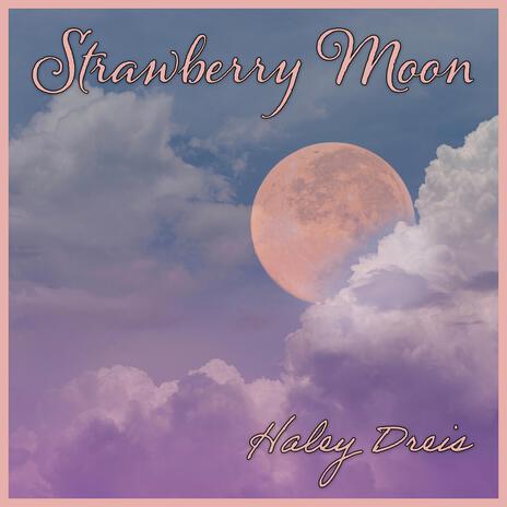 Strawberry Moon | Boomplay Music