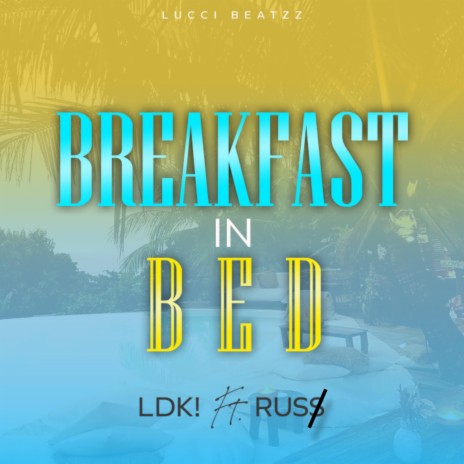 Breakfast in Bed ft. LDK! | Boomplay Music