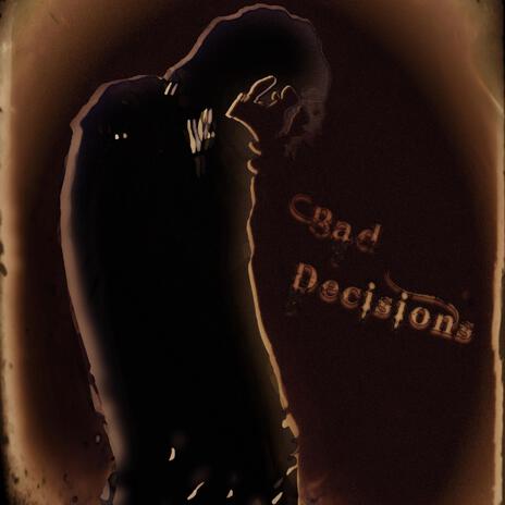 Bad Decisions ft. Queen Sad'e | Boomplay Music