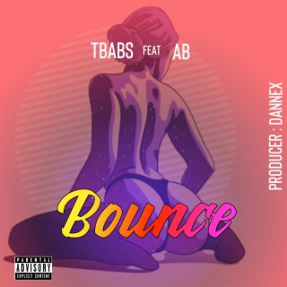 Bounce ft. Tbabs lyrics | Boomplay Music