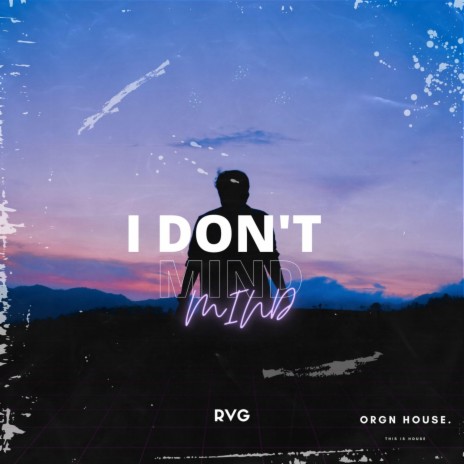 I Don't Mind | Boomplay Music