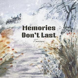 Memories Don't Last