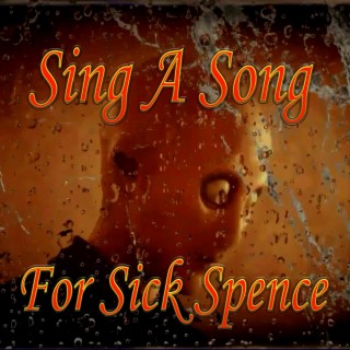 Sing A Song For Sick Spence