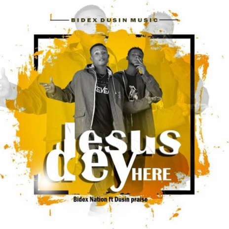Jesus dey here ft. Dunsi Praise | Boomplay Music