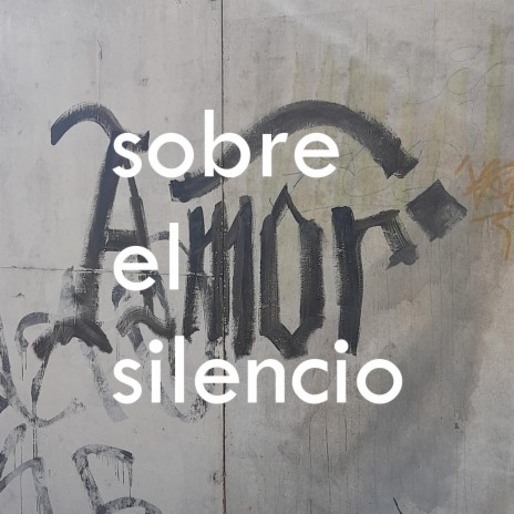 Sobre el silencio | Boomplay Music