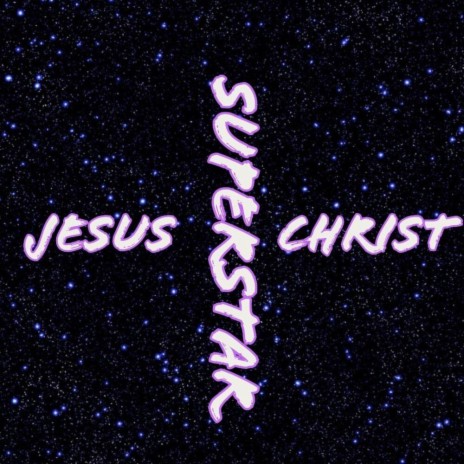 Jesus Christ Superstar | Boomplay Music