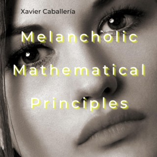 Melancholic Mathematical Principles