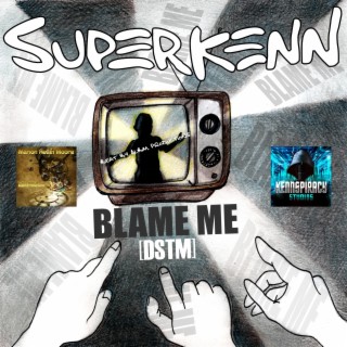 BLAME ME (DSTM)