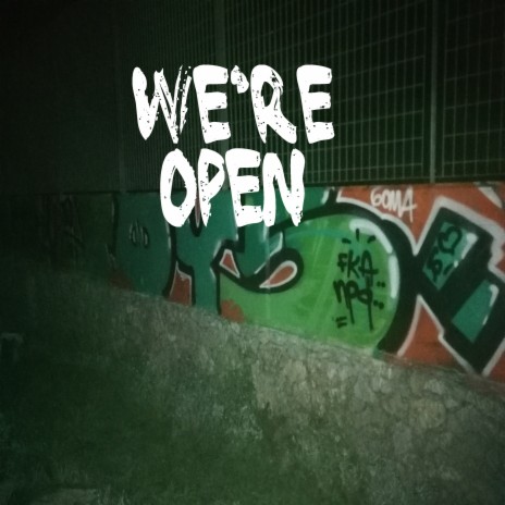 WE'RE OPEN | Boomplay Music