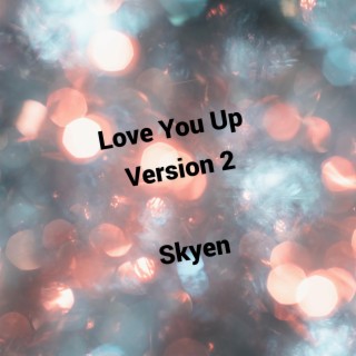 Love You Up (Version 2)