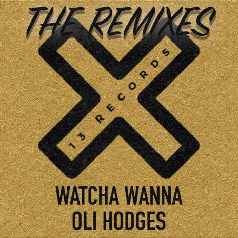 Watcha Wanna (The Remixes) (Sousa_ Remix)