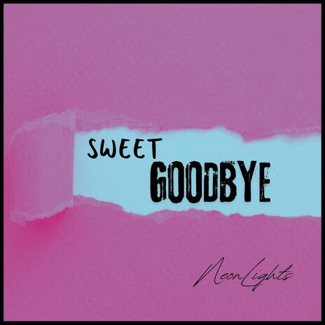 Sweet Goodbye | Boomplay Music