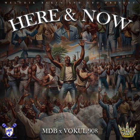 Here & Now ft. Vokul908 | Boomplay Music