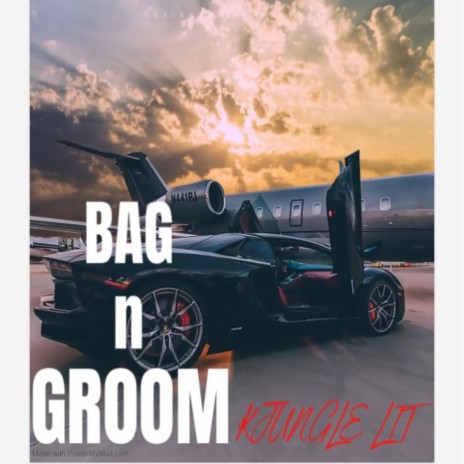 Bag N Groom | Boomplay Music