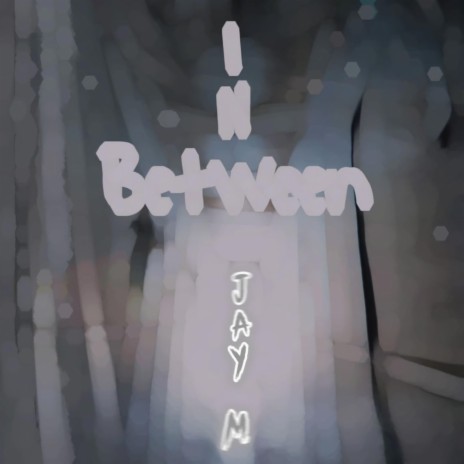 In Between