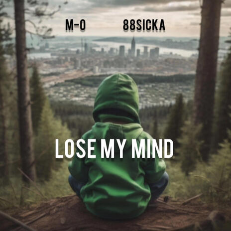 Lose My Mind ft. 88Sicka | Boomplay Music