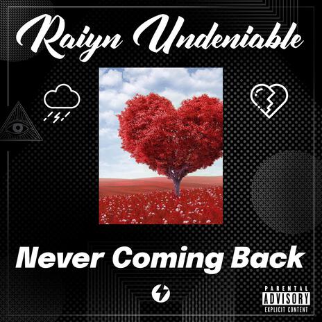 Never Coming Back | Boomplay Music