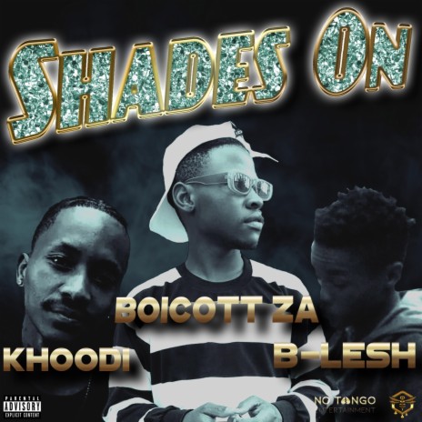 Shades On ft. Khoodi & B-Lesh | Boomplay Music