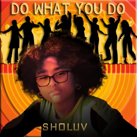 Do What You Do | Boomplay Music