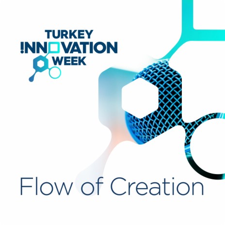 Flow of Creation (Turkey Innovation Week) | Boomplay Music