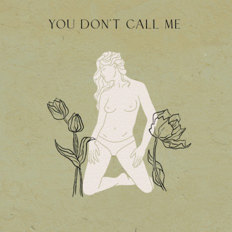 You Don't Call Me | Boomplay Music