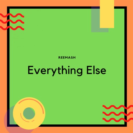 Everything Else | Boomplay Music