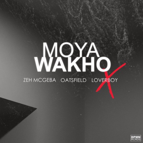 MOYA WAKHO ft. Zeh McGeba & LOVERBOY | Boomplay Music