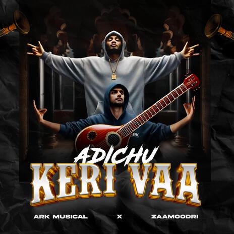 Adichu Keri Vaa ft. Zaamoodri | Boomplay Music