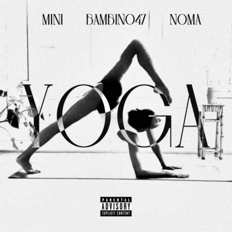 Yoga ft. Bambino47 & Noma Rttclan | Boomplay Music