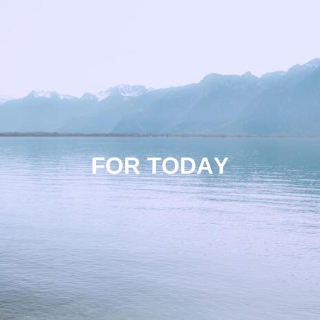 For Today ft. Nylonwings | Boomplay Music