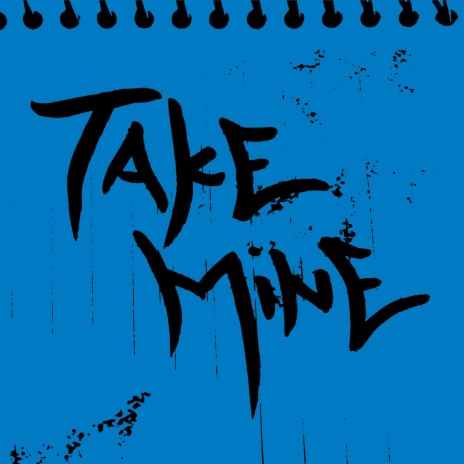 TAKE MINE | Boomplay Music