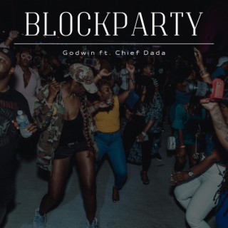 Blockparty ft. Chief Dada lyrics | Boomplay Music