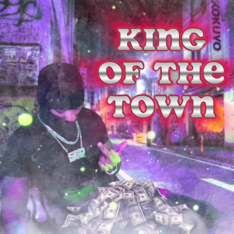 KING OF THE TOWN | Boomplay Music