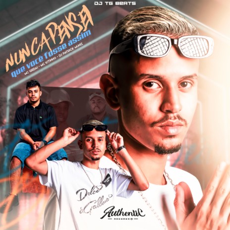 Nunca Pensei Que Você Fosse Assim ft. DJ Patrick Muniz, mc gedai & MC KITINHO | Boomplay Music