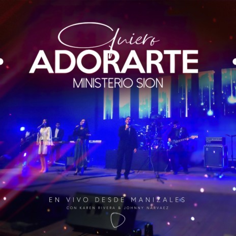 Quiero Adorarte (Desde Manizales) [En Vivo] ft. Karen Rivera & Johnny Narvaez | Boomplay Music