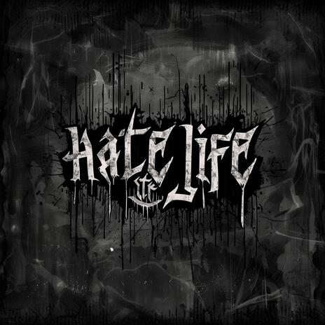 Hate Life ft. Breakdown of Sanity