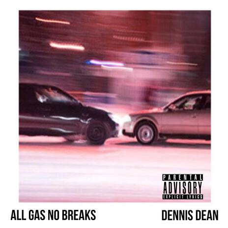 ALL GAS NO BREAKS | Boomplay Music