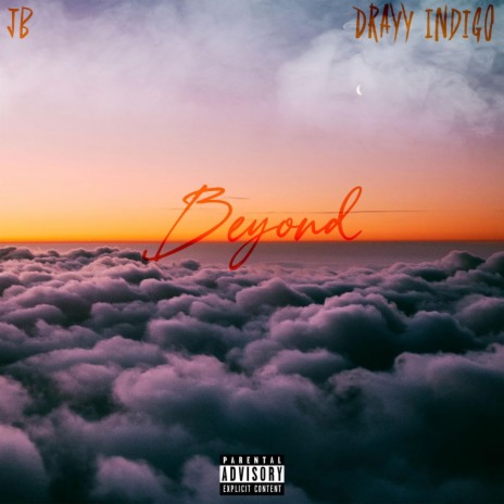 Beyond ft. Drayy Indigo | Boomplay Music
