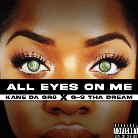 All Eyes On Me (feat. G-S THA DREAM) | Boomplay Music