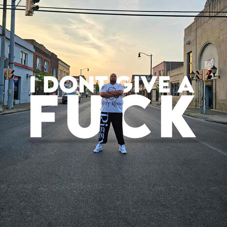 I Don't Give A Fuck | Boomplay Music