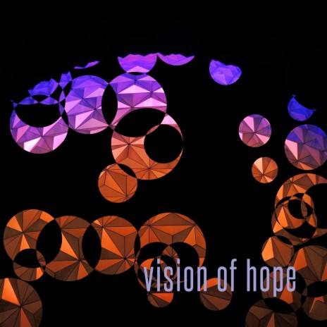 Vision of Hope | Boomplay Music