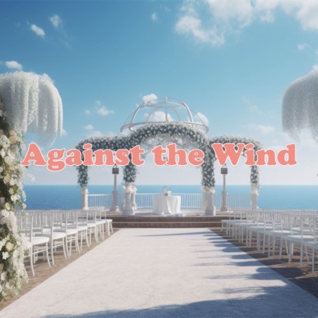 Against the Wind