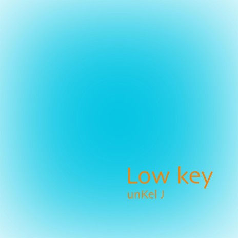 Low key