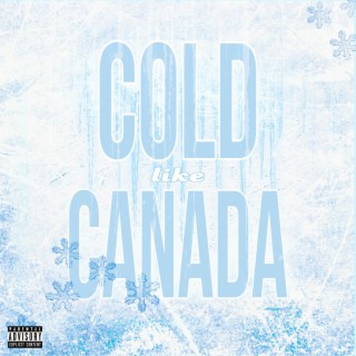 Cold Like Canada