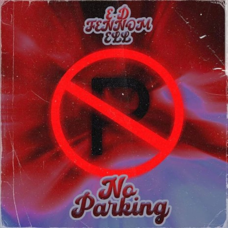 No Parking ft. Fennom, ELL | Boomplay Music