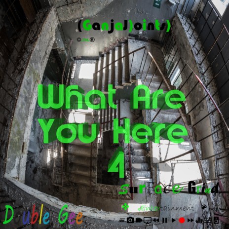 What Are You Here 4 | Boomplay Music