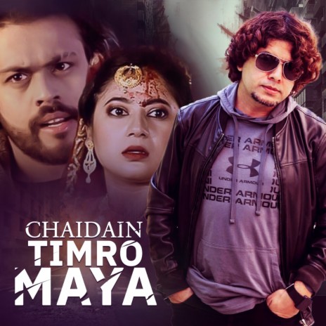 Chaidain Timro Maya | Boomplay Music