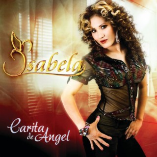 Download Isabela album songs Carita De Angel Boomplay Music